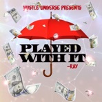 Played With It - Single