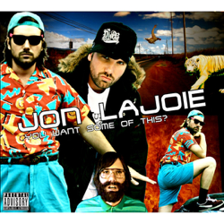 You Want Some of This? - Jon Lajoie Cover Art