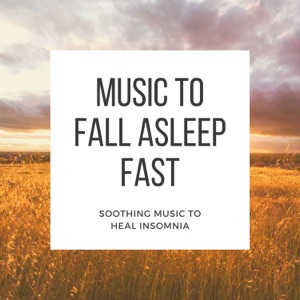Music to Fall Asleep Fast - Soothing Music to Heal Insomnia