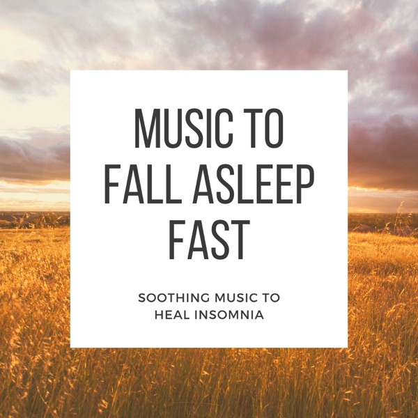 Music to Fall Asleep Fast - Soothing Music to Heal Insomnia
