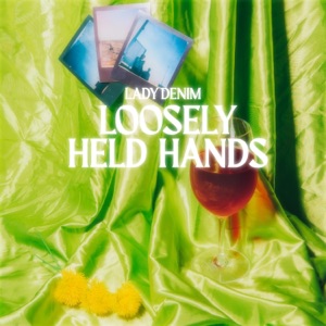 Loosely Held Hands - Single