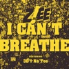 I Can't Breathe (Remix) - Single [feat. 3D Natee] - Single