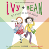Ivy & Bean No News Is Good News (Book 8) - Annie Barrows