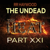 The Heat: The Undead, Part 21 (Unabridged)