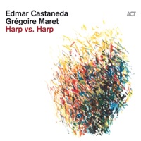 Harp vs. Harp - Grégoire Maret & Edmar Castaneda