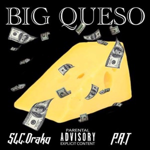 Big Queso (feat. P.A.T)