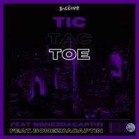 Tic Tac Toe (Slowed) (feat. BonezDaCaptin) - Single - S-clive