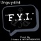 F.Y.I. - Unguyd3d lyrics