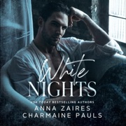 White Nights (Unabridged) - Anna Zaires & Charmaine Pauls