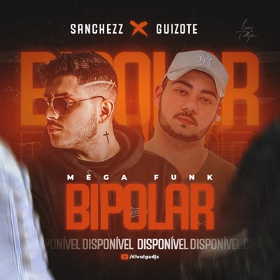 Sanchezz Dj - Mega Funk - Bipolar (feat. Dj Guizote)