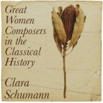 Clara Schumann - Great Women Composers in the Classical History