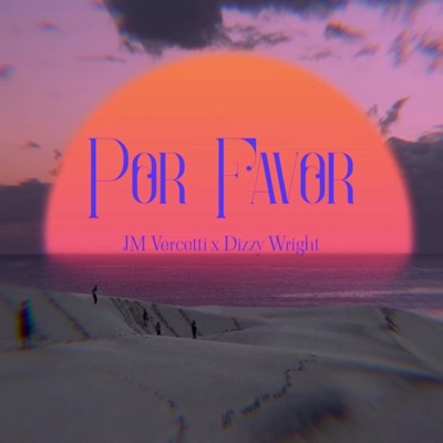 Por Favor (feat. Dizzy Wright & Six Foot Scotty) - Single