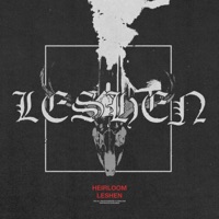 Leshen - Single - HEIRLOOM