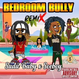 Bedroom Bully (Remix) Sada Baby & Soeboy