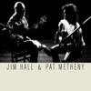 Jim Hall & Pat Metheny