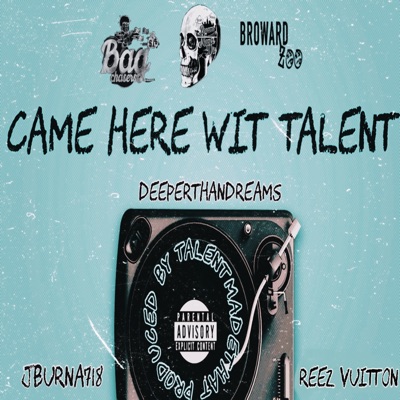 Came Here With Talent (feat. DeeperthanDreams) - Single