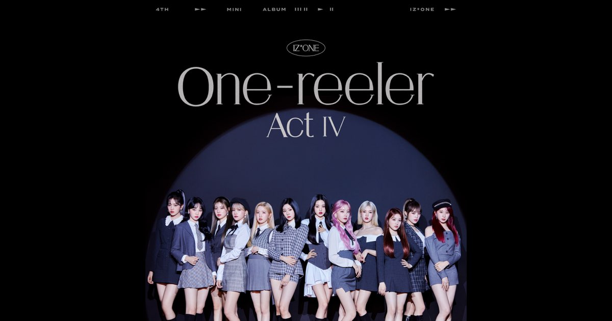 One-reeler / Act IV - EP - Album by IZ*ONE - Apple Music