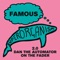 Famous 2.0 (Dan the Automator on the Fader) - Superorganism lyrics