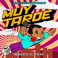 Muy Tarde - Single - Jalik Soulzoopreme, Un Tal Yupi & DJ 13