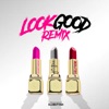 Look Good (Remix) [feat. Chelly the MC & Chanti McCoy] - Single