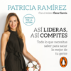 Así lideras, así compites - Patricia Ramírez & Óscar García Junyent