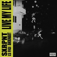Live My Life (feat. LS Figi & ANXINAUT) [Live] - Single - Sxrpnt
