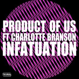 Infatuation Product of us & Charlotte Branson