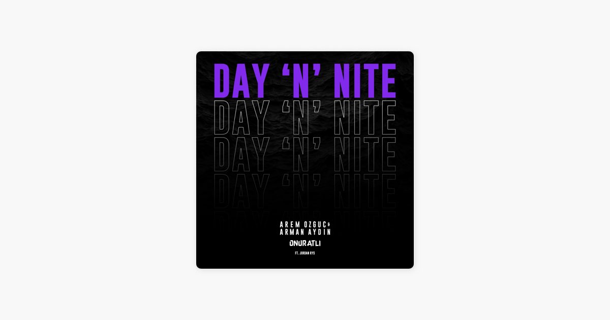 day n nite feat jordan rys by arem ozguc arman day n nite feat jordan rys by arem ozguc arman