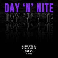 Day 'N' Nite (feat. Jordan Rys) - Single - Arem Ozguc, Arman Aydin & Onur Atli