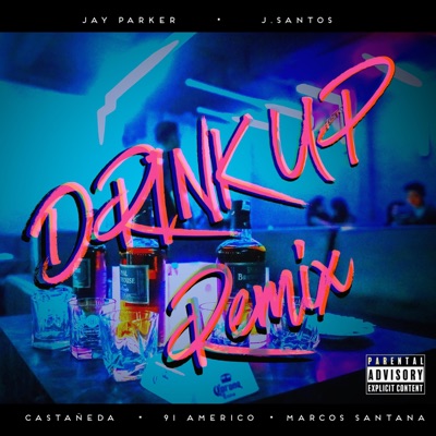 Drink Up (feat. Marcos Santana, Castañeda & 91 americo) [Remix] [Remix] - Single