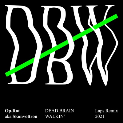 Dead Brain Walkin' (Laps remix) [Laps remix] - Single