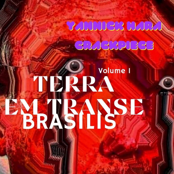 Album cover for Terra em Transe, Vol. 1: Brasilis - EP by Yannick Hara & CrackPiece