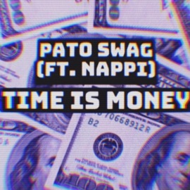 Time Is Money (feat. Nappi) Pato Swag
