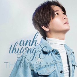 Anh Thương Em Em Thương Ai Đinh Tùng Huy