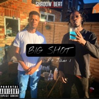 BIG SHOT (feat. JAM 1) - Single - Shadow on the Beat