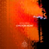 Live for Now - Single