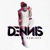 Dennis Remixes - EP - DENNIS