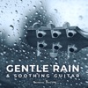 Gentle Rain & Soothing Guitar: Relaxation Mood for Sleep