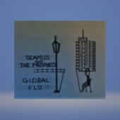 SEAMUS AND THE PROPHETS - Global Flu