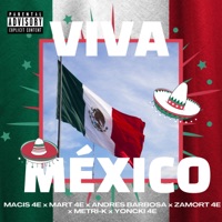 ¡Viva México! - Single - Cuarta Escuela Music, Macis 4E, Zamort 4E, Metri-K, Andrés Barbosa, MART 4E & Yoncki 4E