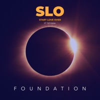 SLO (Start Love Over) [feat. TATYANA] - Single - Foundation