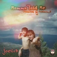Momma Told Me - Single - Joelid