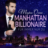 Manhattan Billionaire - Für immer nur du - Meghan Quinn