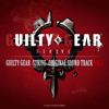 Guilty Gear -Strive- Original Sound Track, Vol. 1 - Various Artists