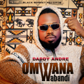 Omwana Wabandi - Daddy Andre