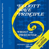 Elliott Wave Principle - Key to Market Behavior (Unabridged)