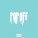 Pop Off feat Scooby Single