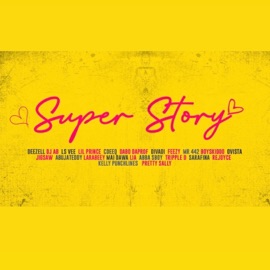 Super Story (Chapter 2) (feat. Cdeeq, Ls vee, Lil Prince, Divadiii, Abuja Teddy & Rejoyce) Deezell