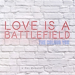 Love Is a Battlefield - Single