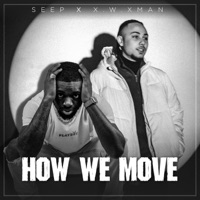 How We Move (feat. XW xman) - Single - Seep